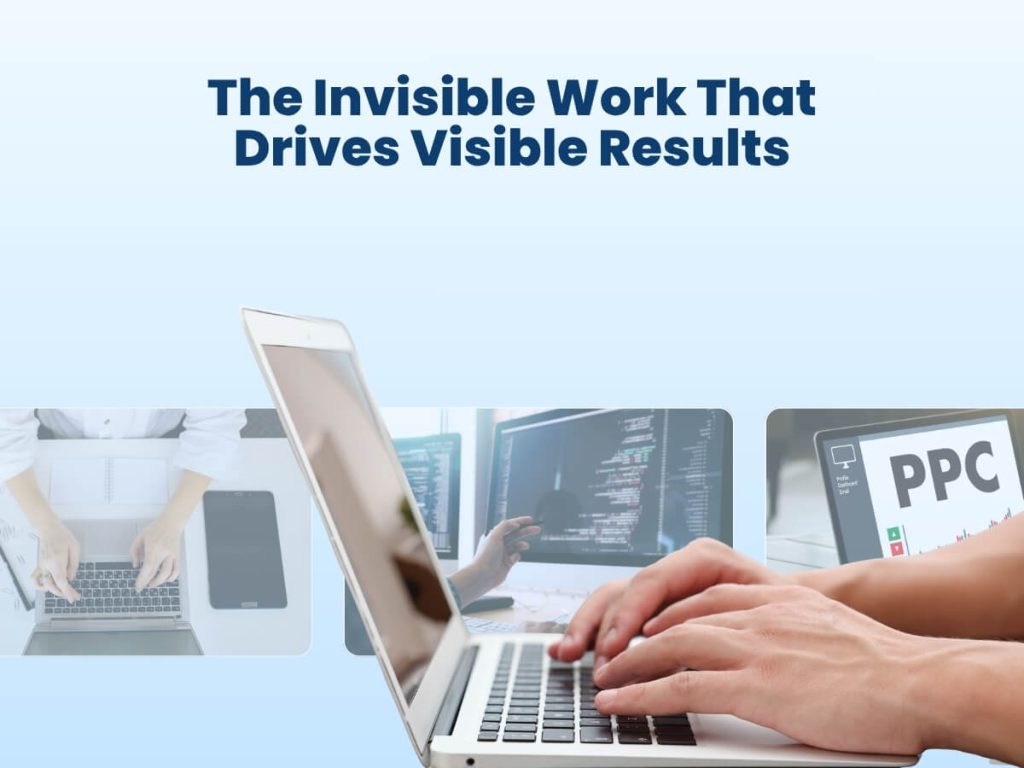 The Invisible Work That Drives Visible Results