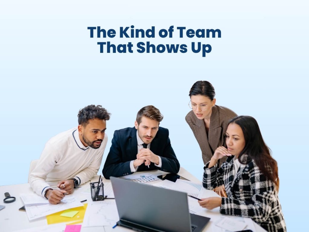 The Kind of Team That Shows Up