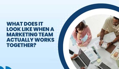 What Does It Look Like When a Marketing Team Actually Works Together?