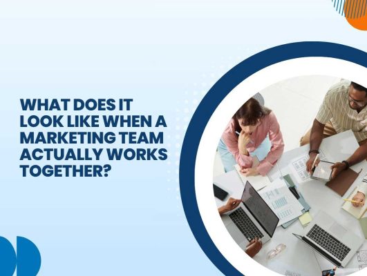 What Does It Look Like When a Marketing Team Actually Works Together?
