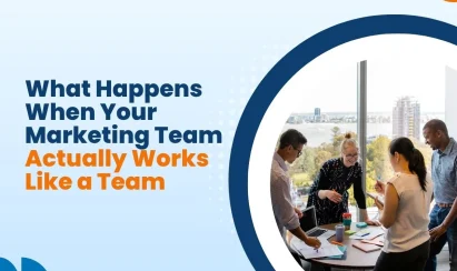 What Happens When Your Marketing Team Actually Works Like a Team
